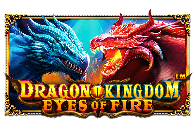 รีวิวเกมค่าย PP : Dragon Kingdom Eyes of Fire อาณาจักรมังกรเพลิง